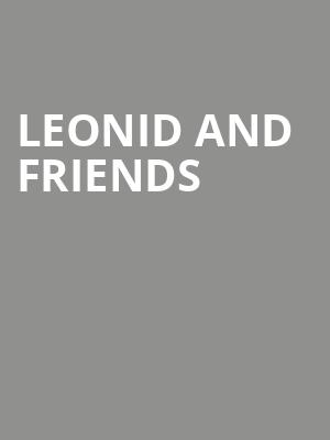 Leonid and Friends, Ovens Auditorium, Charlotte