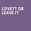Lovett or Leave It, Knight Theatre, Charlotte