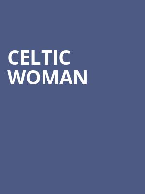 Celtic Woman, Ovens Auditorium, Charlotte