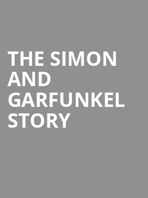 The Simon and Garfunkel Story, Knight Theatre, Charlotte