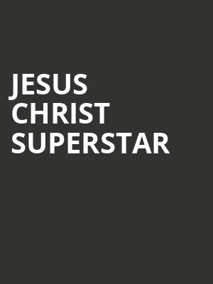 Jesus Christ Superstar, Belk Theatre, Charlotte