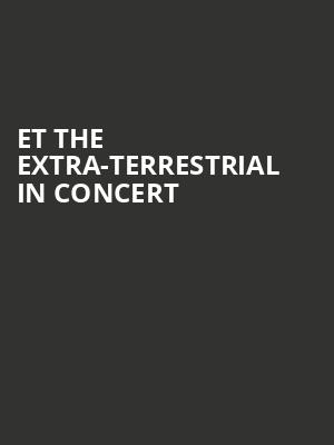 ET The Extra Terrestrial In Concert, Cabarrus Arena, Charlotte