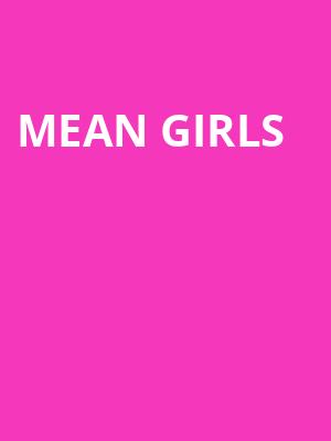 Mean Girls, Belk Theatre, Charlotte