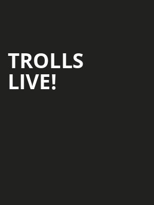 Trolls Live, Ovens Auditorium, Charlotte