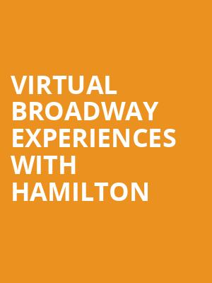 Virtual Broadway Experiences with HAMILTON, Virtual Experiences for Charlotte, Charlotte