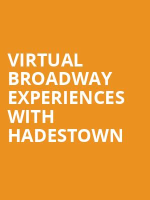 Virtual Broadway Experiences with HADESTOWN, Virtual Experiences for Charlotte, Charlotte