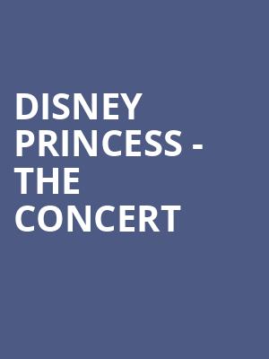 Disney Princess The Concert, Ovens Auditorium, Charlotte