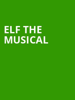 Elf the Musical, Belk Theatre, Charlotte