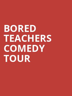 Bored Teachers Comedy Tour, Ovens Auditorium, Charlotte