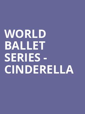 World Ballet Series Cinderella, Ovens Auditorium, Charlotte