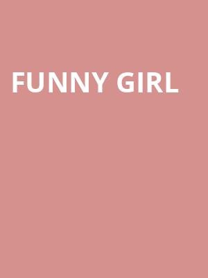 Funny Girl, Belk Theatre, Charlotte