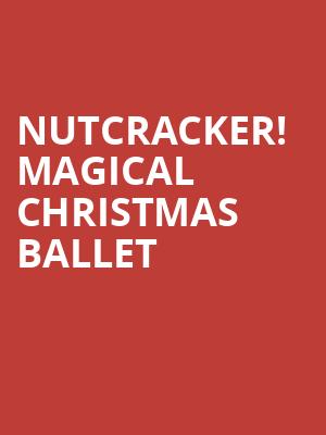 Nutcracker Magical Christmas Ballet, Ovens Auditorium, Charlotte