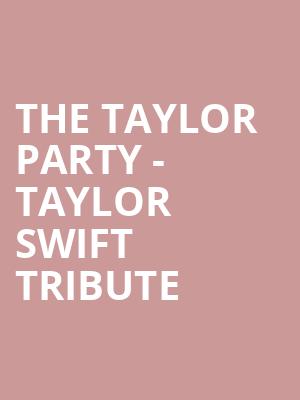 The Taylor Party Taylor Swift Tribute, Fillmore Charlotte, Charlotte