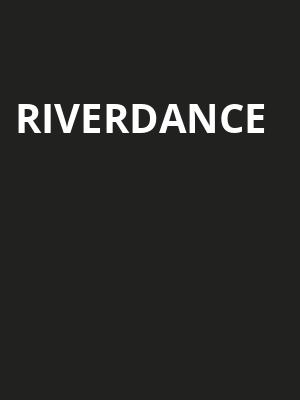 Riverdance, Belk Theatre, Charlotte