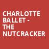 Charlotte Ballet The Nutcracker, Belk Theatre, Charlotte