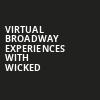 Virtual Broadway Experiences with WICKED, Virtual Experiences for Charlotte, Charlotte