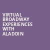 Virtual Broadway Experiences with ALADDIN, Virtual Experiences for Charlotte, Charlotte