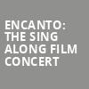 Encanto The Sing Along Film Concert, PNC Music Pavilion, Charlotte