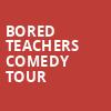 Bored Teachers Comedy Tour, Ovens Auditorium, Charlotte