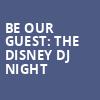 Be Our Guest The Disney DJ Night, The Underground Charlotte, Charlotte
