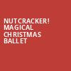 Nutcracker Magical Christmas Ballet, Ovens Auditorium, Charlotte