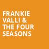Frankie Valli The Four Seasons, Ovens Auditorium, Charlotte